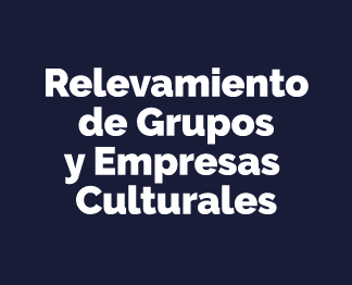 Relevamientos de grupos y empresas culturales